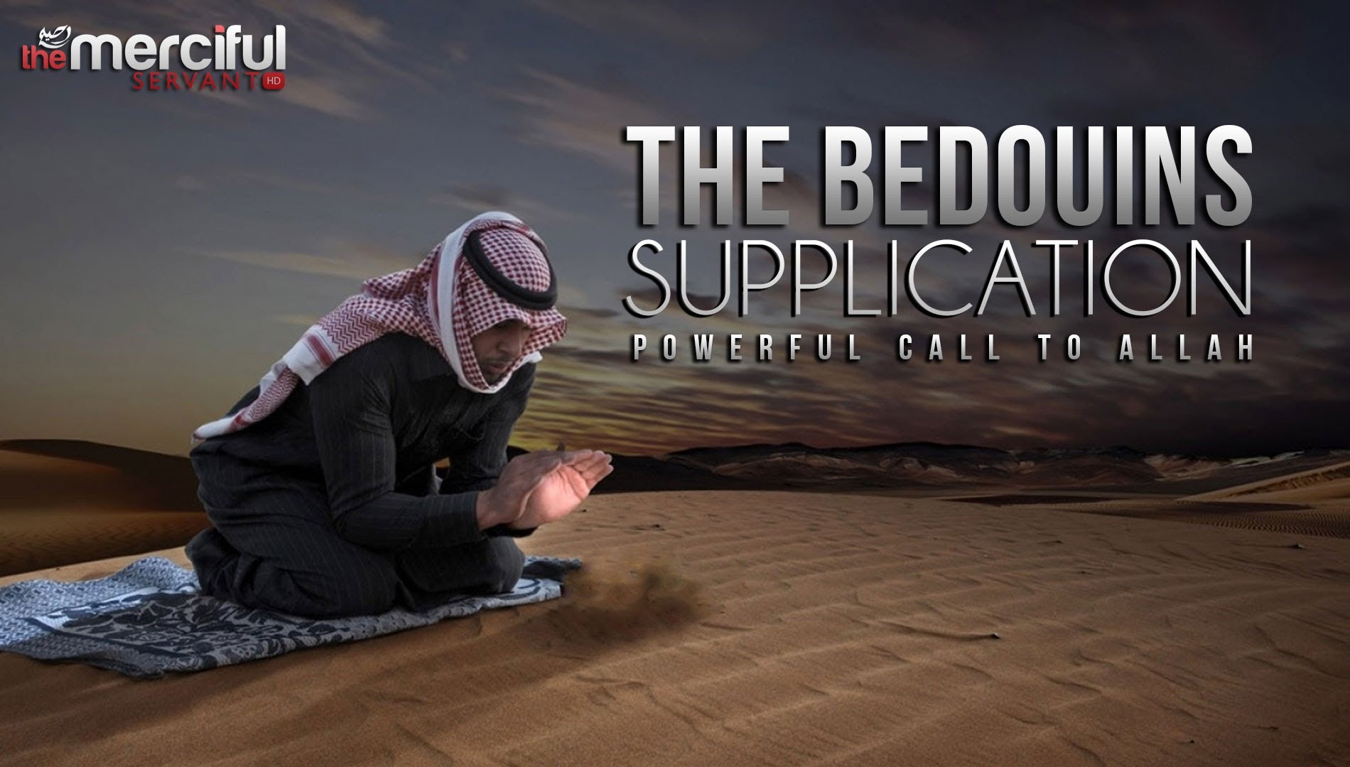 The Bedouins Supplication - Powerful Call To Allah - MercifulServant