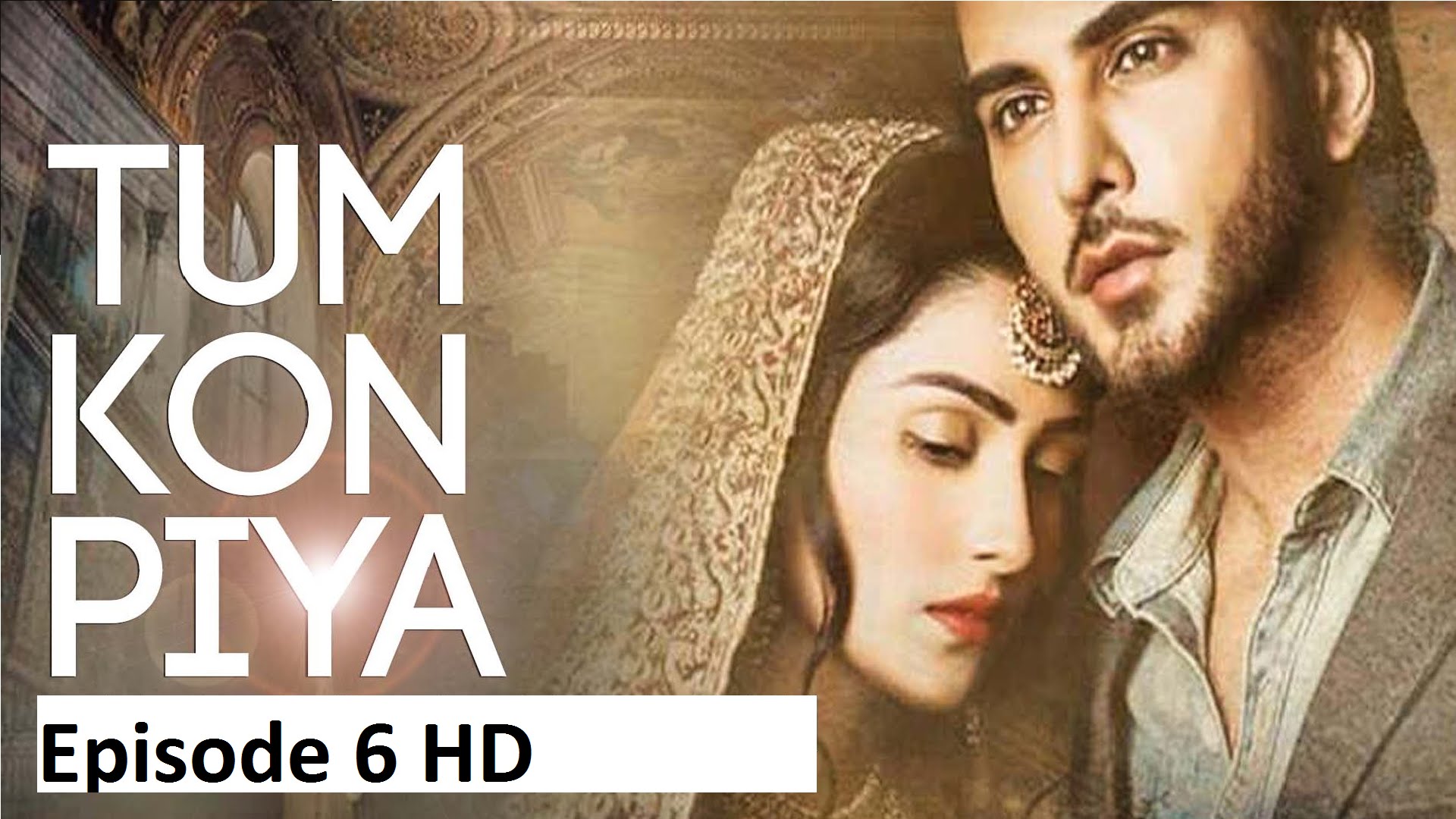 Tum Kon Piya Episode 6 HD - 27 April 2016