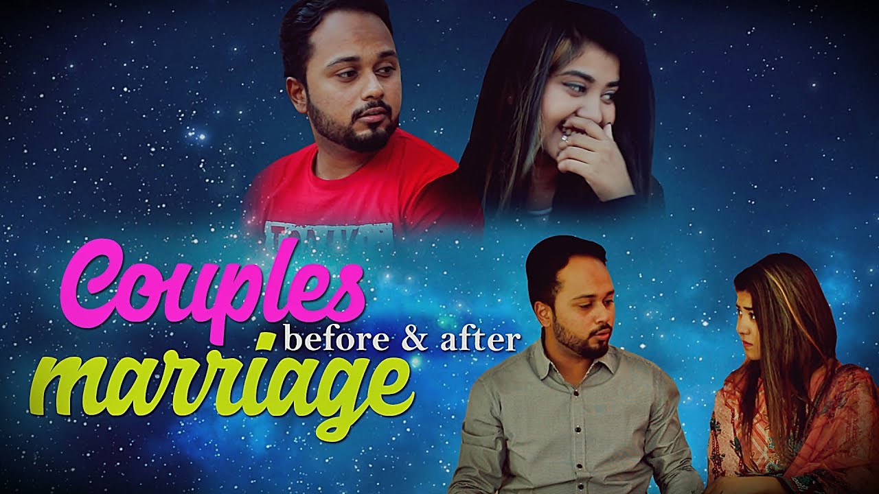 Couples Before & After Marriage | The Idiotz