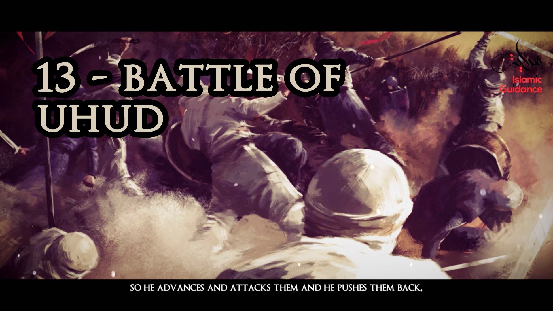 13 - Muhammad [SAW] : Battle Of Uhud