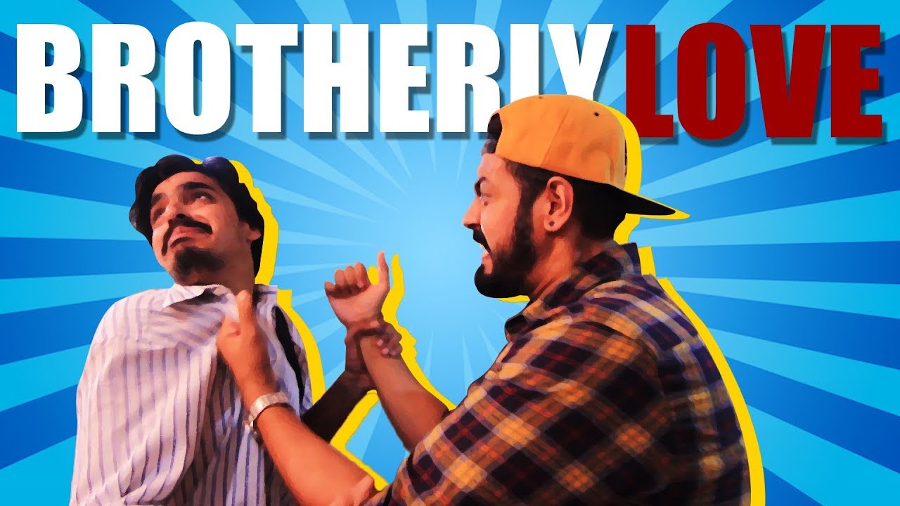 Brotherly Love | Bekaar Films | Comedy Skit