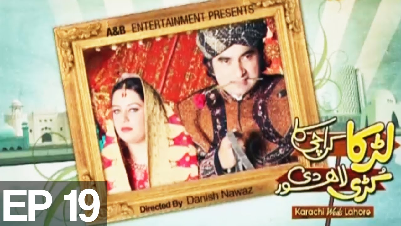 Larka Karachi Ka Kuri Lahore De - Episode 19 on Express Entertainment
