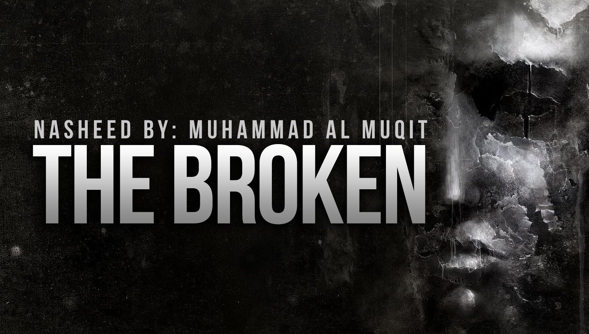 The Broken By Muhammad Al Muqit - New Nasheed