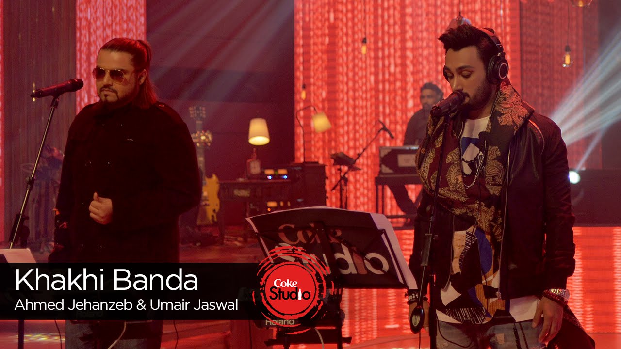 Khaki Banda, Ahmed Jahanzeb & Umair Jaswal, Episode 3, Coke Studio 9