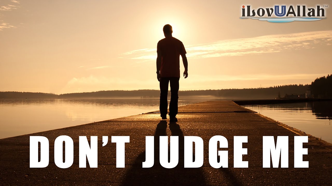 Dont Judge Me - Mufti Menk 