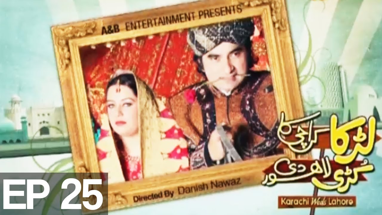 Larka Karachi Ka Kuri Lahore De - Episode 25 on Express Entertainment