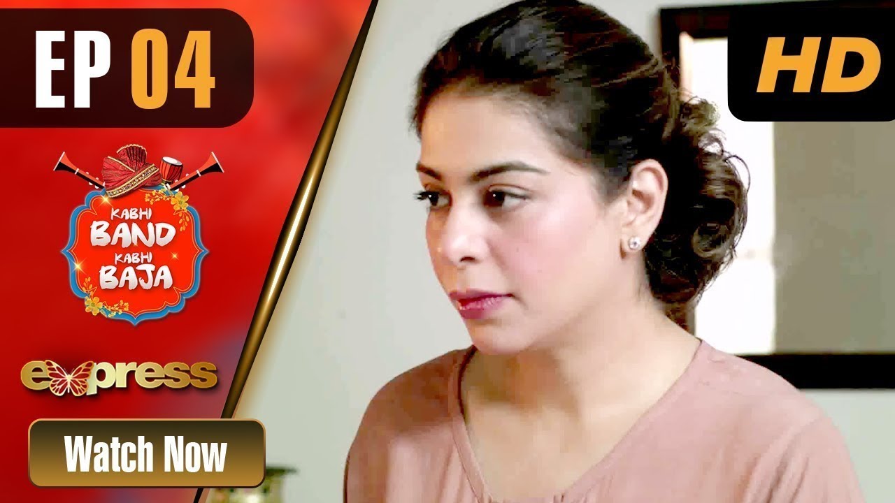 Kabhi Band Kabhi Baja - Episode 4 Express Entertainment Dramas 