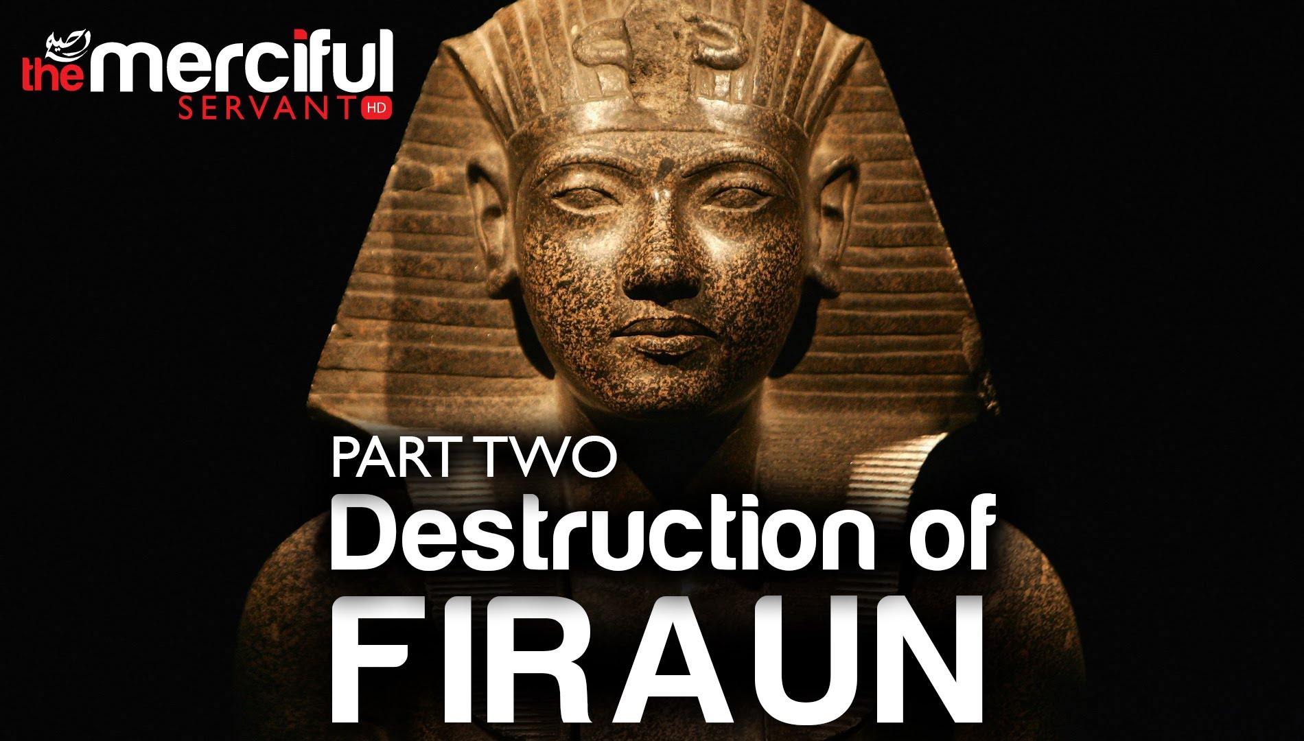 Destruction of Firaun ᴴᴰ - [Part 2]