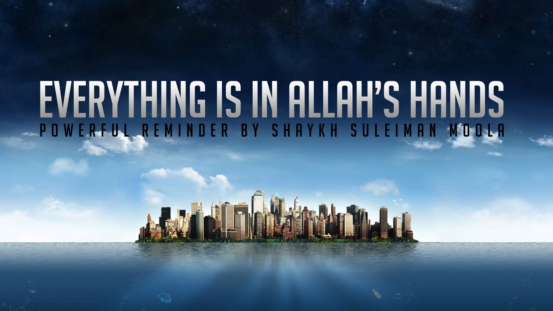 Everything is in Allah's Hands