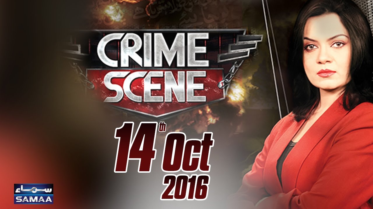 Crime Scene | SAMAA TV | 14 Oct 2016 | Beena Khan