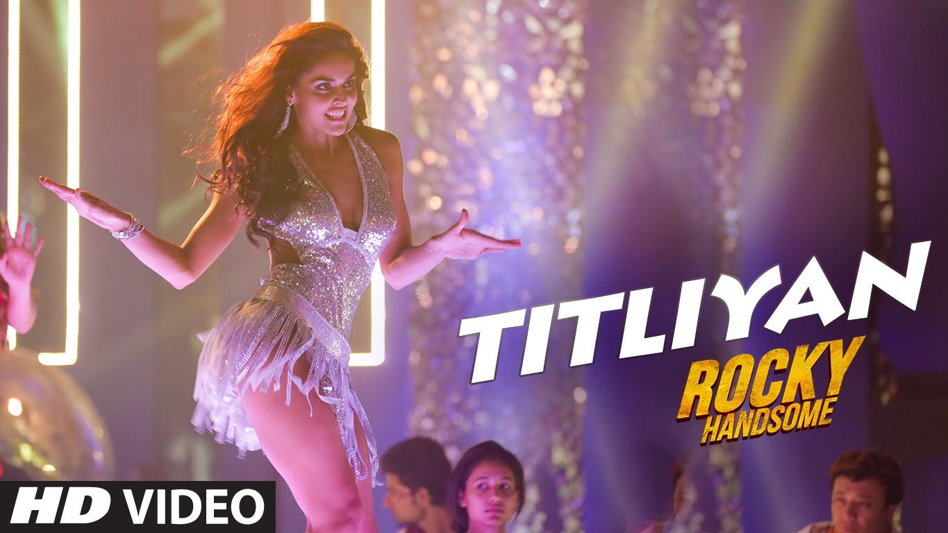 TITLIYAN Video Song | ROCKY HANDSOME 