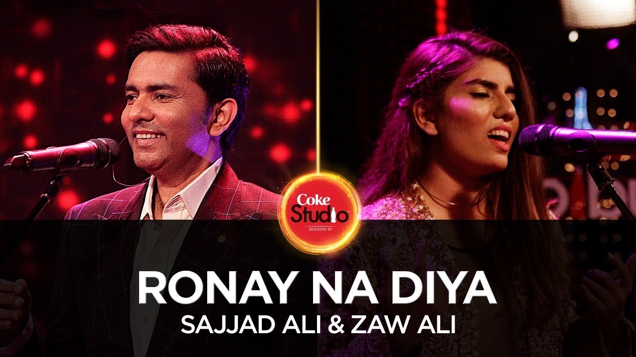 Sajjad Ali & Zaw Ali, Ronay Na Diya, Coke Studio Season 10, Episode 3.