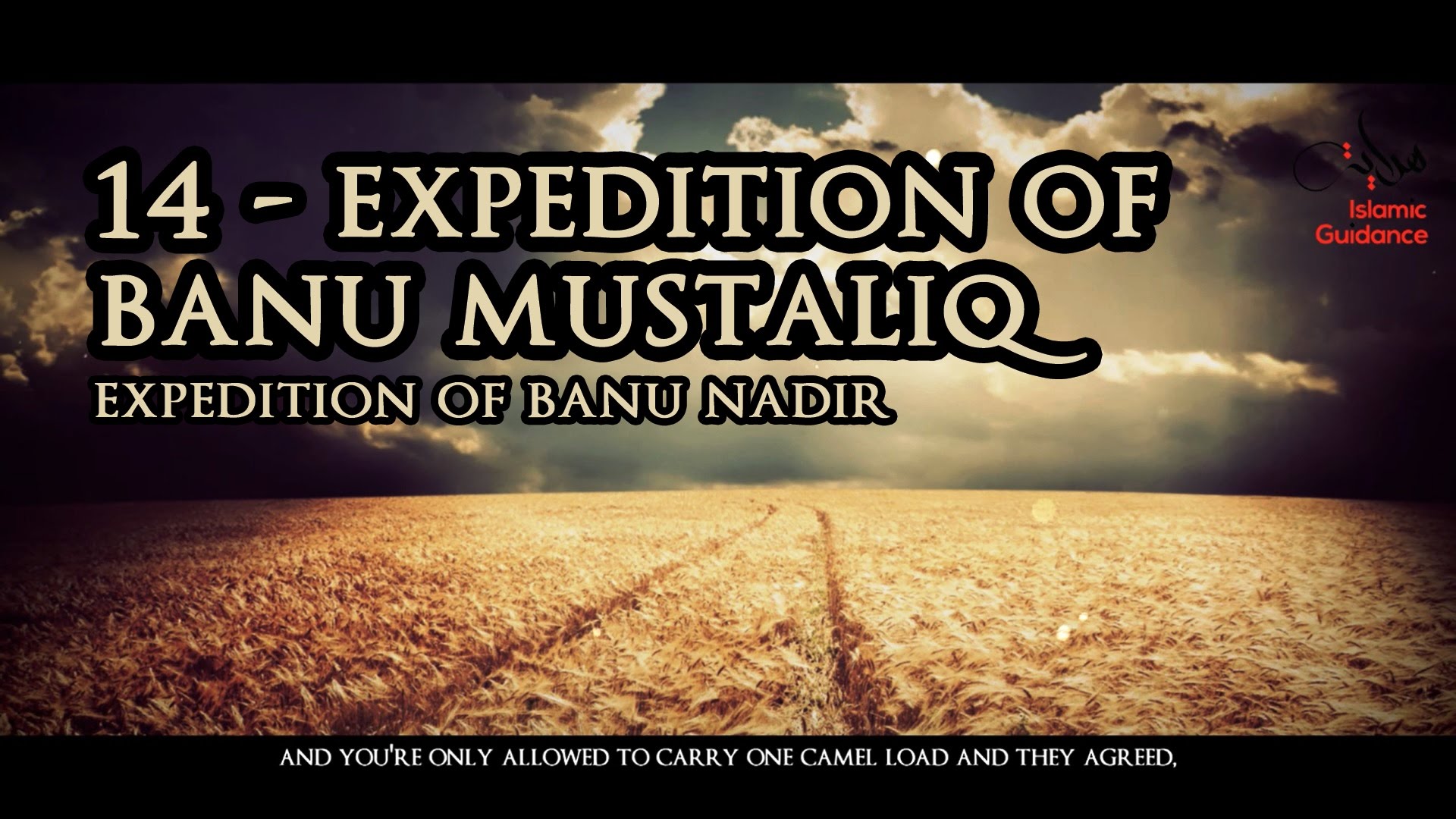 14 - Muhammad [SAW] : Expedition Of Banu Al-Mustaliq