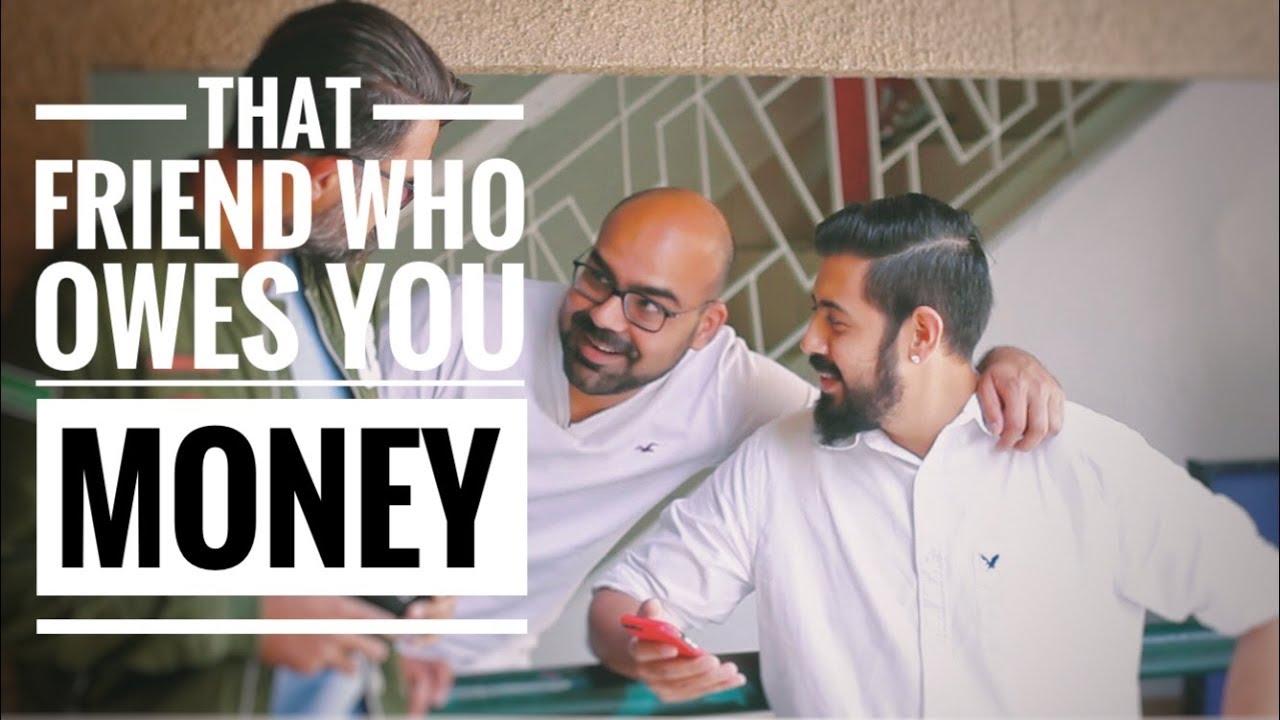 That friend who owes you money | Bekaar Films | Junaid Akram