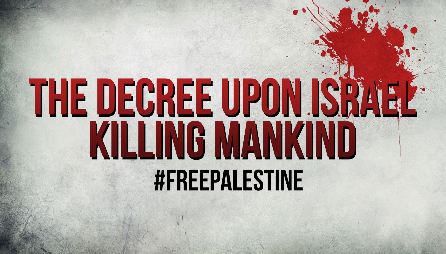 The Decree Upon Israel - For Killing #FREEPALESTINE