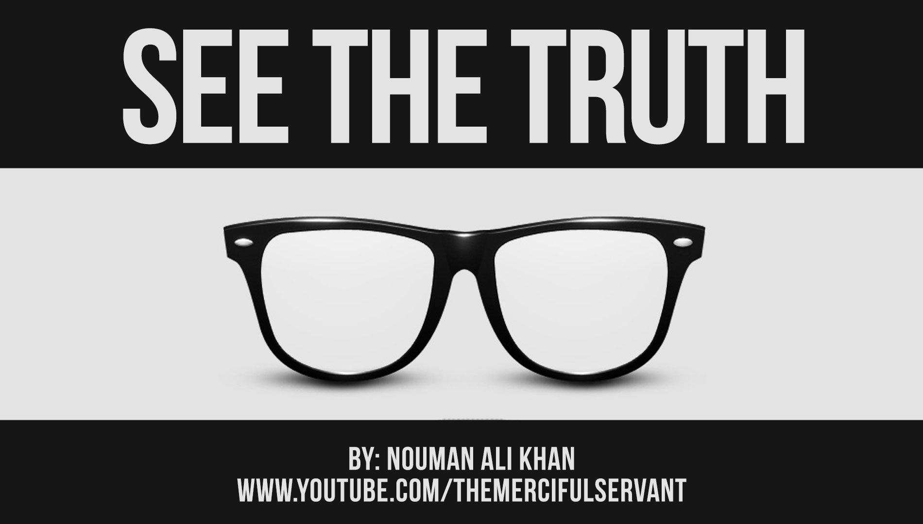 Do You See The Truth - Nouman Ali Khan
