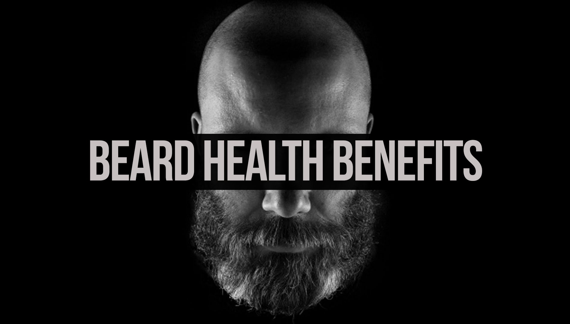 Beard Health Benefits - Must See!