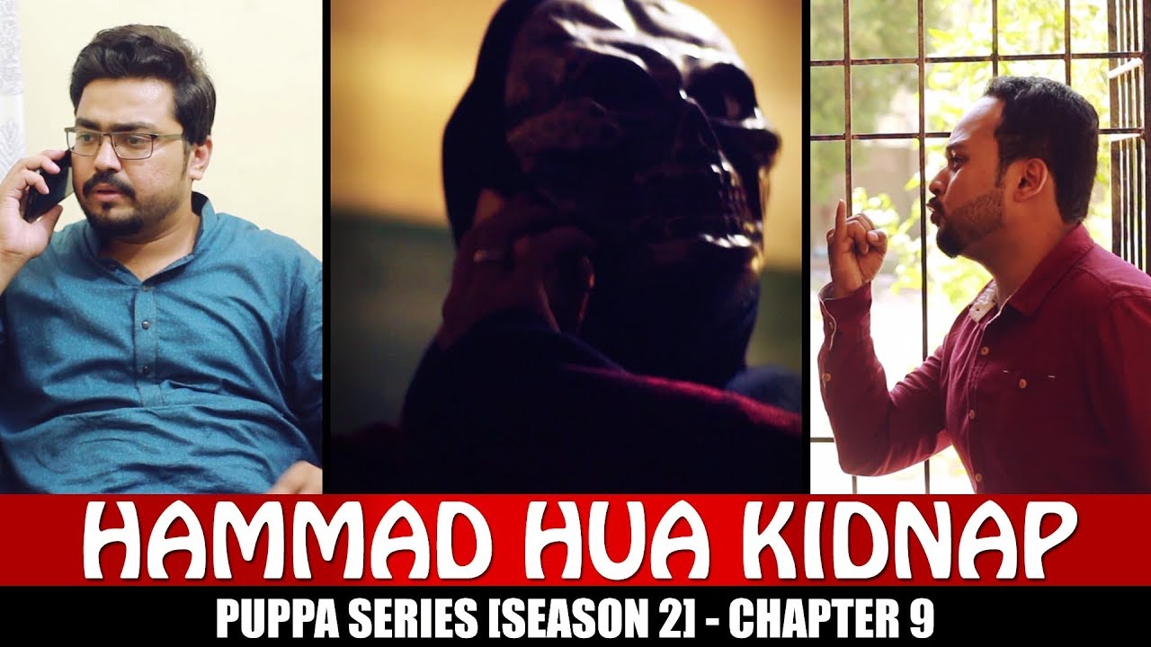 Hammad Hua Kidnap | Chapter 9 | Season 2 | Puppa Web Series