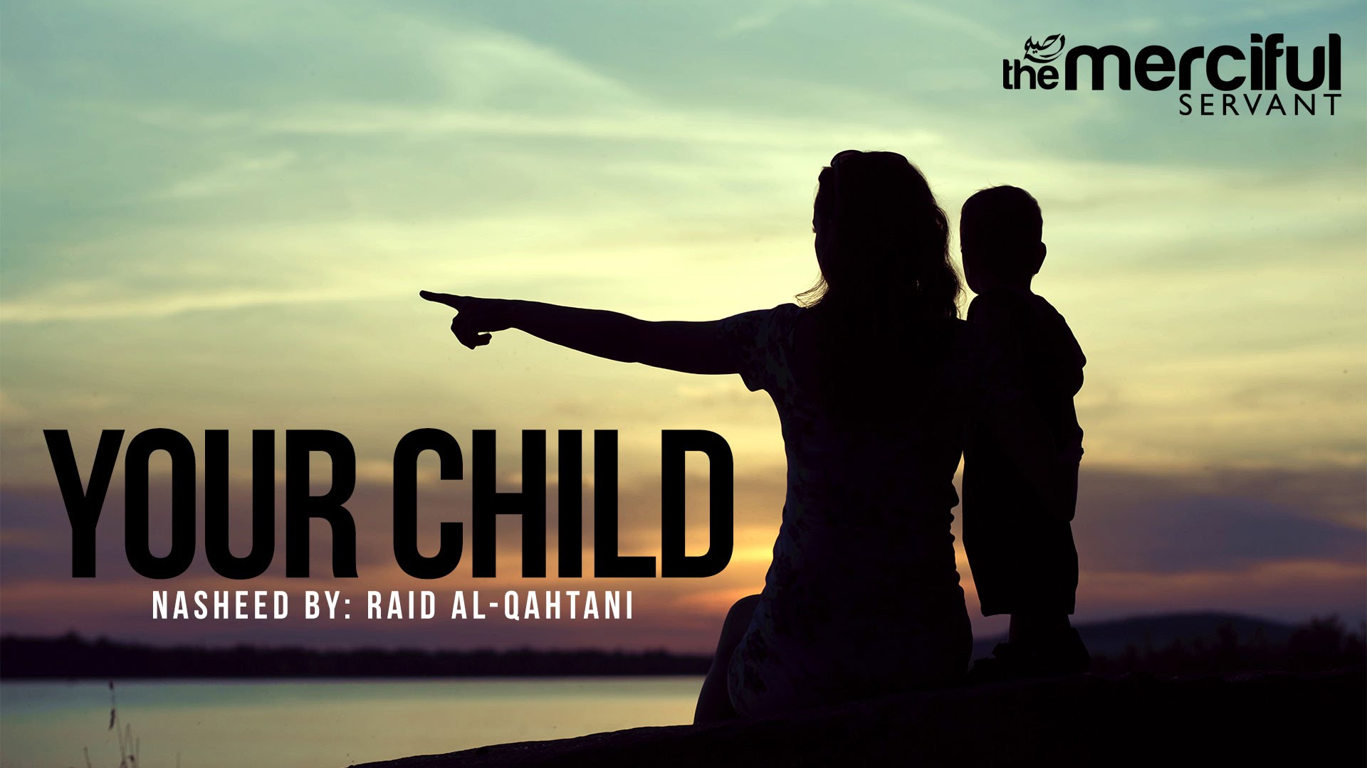 Your Child - Nasheed By: Raid Al-Qahtani طفلك - رائد القحطاني