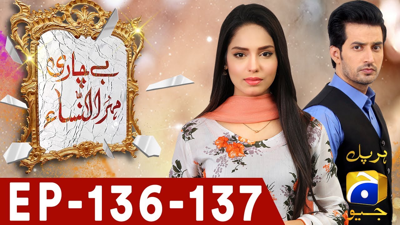 Bechari Mehrunnisa – Episode 136 & 137 | Har Pal Geo