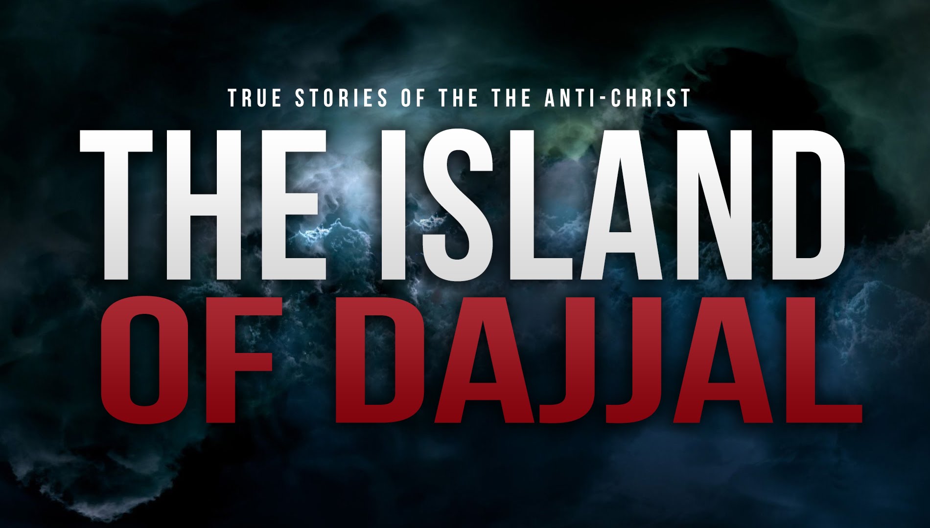 The Island Of Dajjal - The Anti-Christ