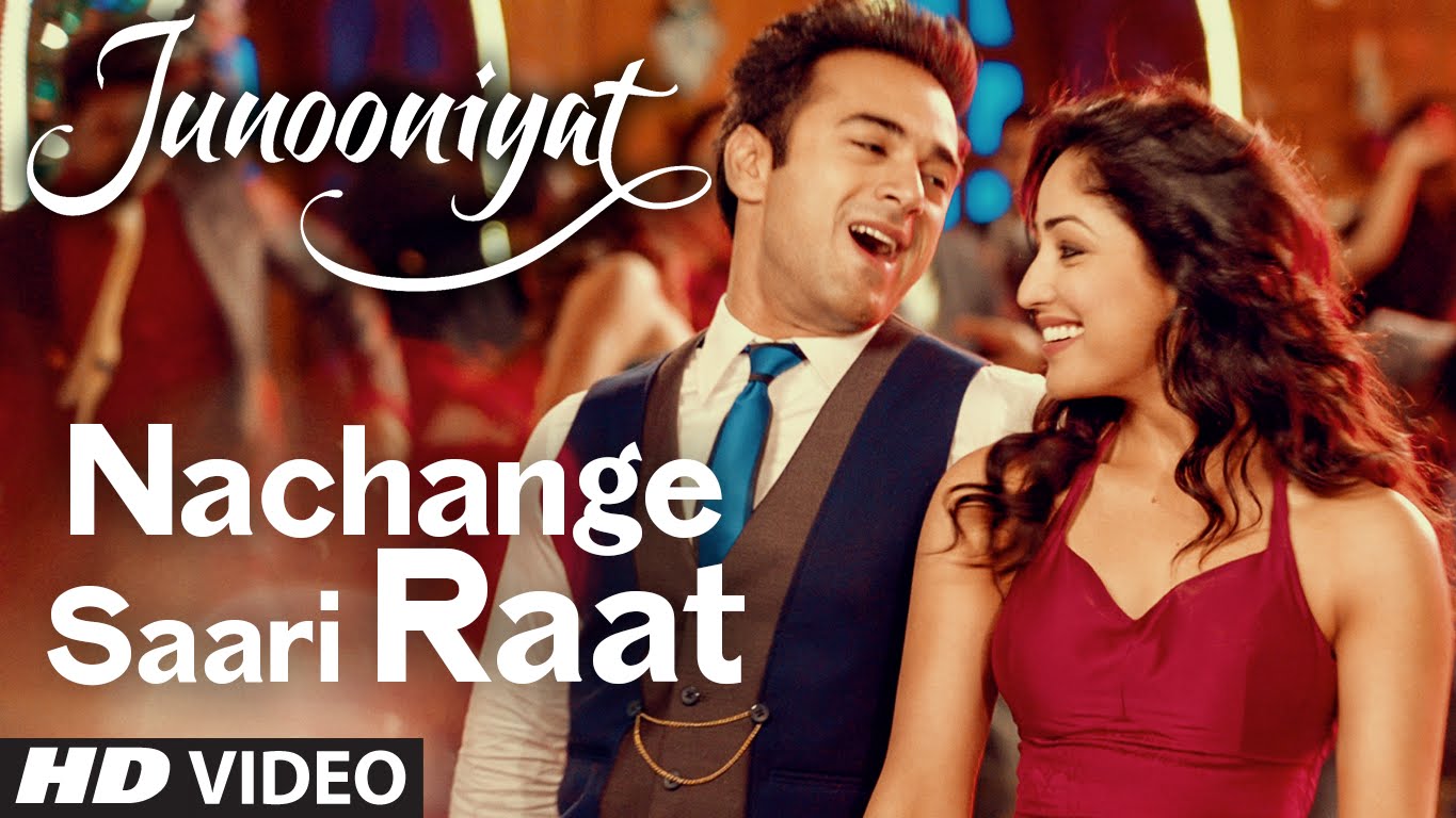 Nachange Saari Raat | JUNOONIYAT 
