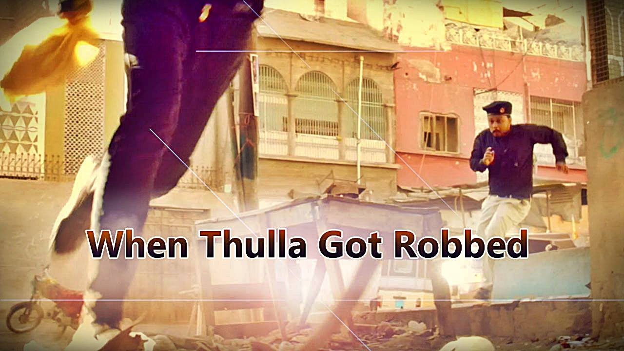 When Thulla Got Robbed By The Idiots
