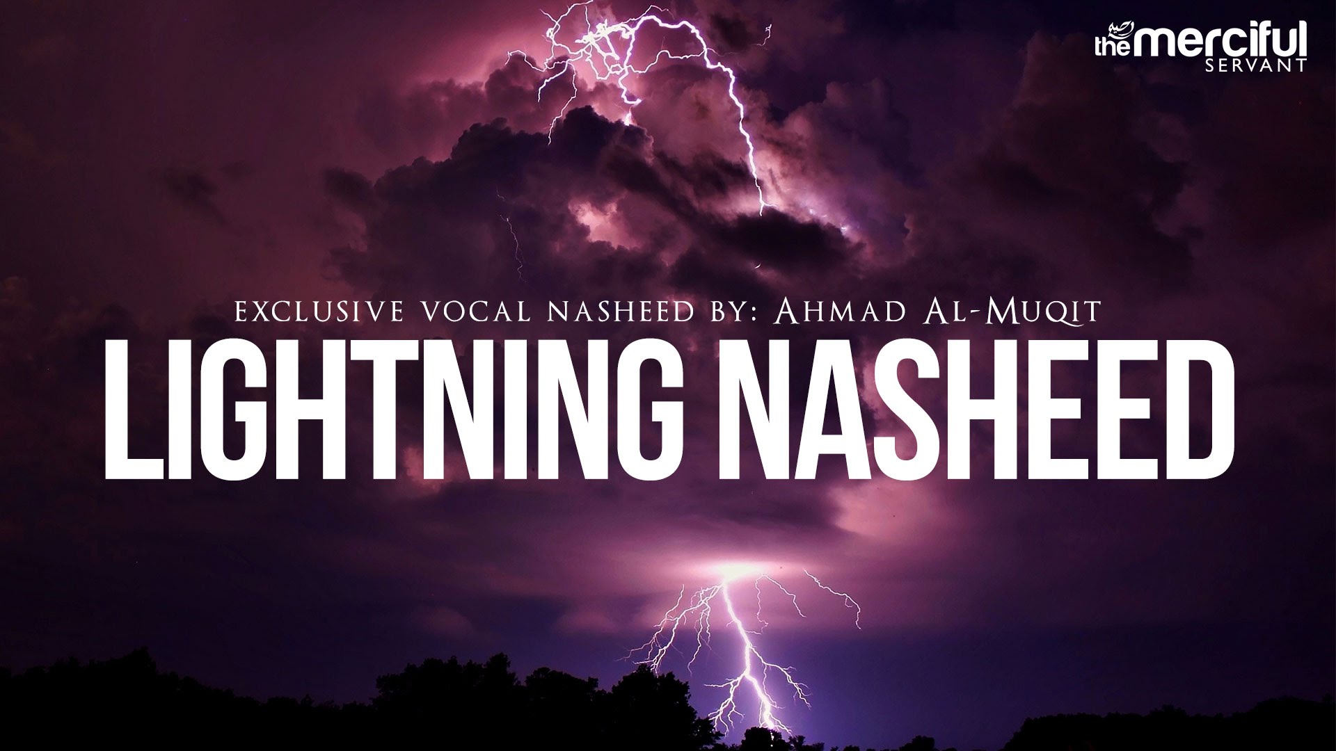 Lightning Exclusive Nasheed By: Ahmad Al-Muqit