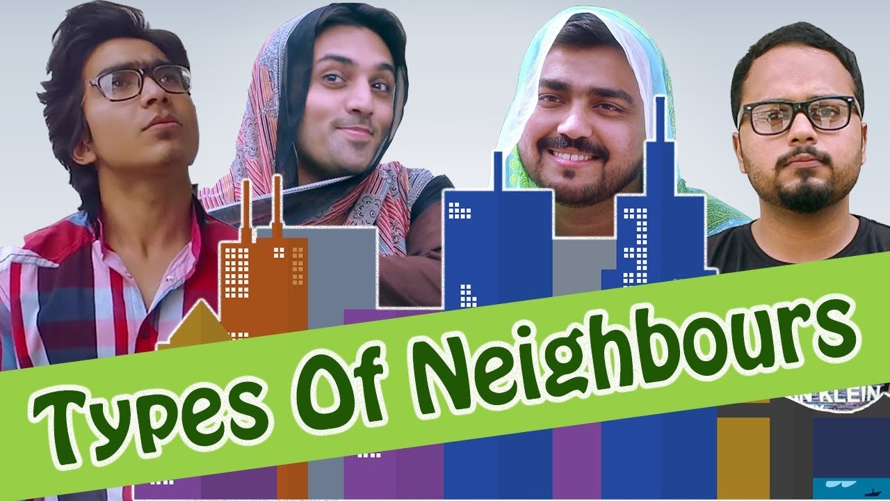 Types of Neighbors | Ubaid Khan | The Idiotz