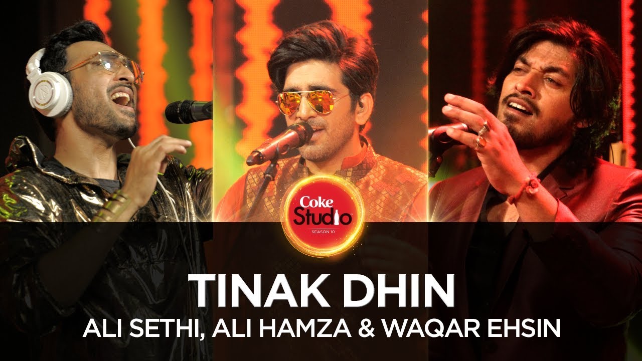 Ali Sethi, Ali Hamza & Waqar Ehsin, Tinak Dhin, Coke Studio Season 10, Episode 2.