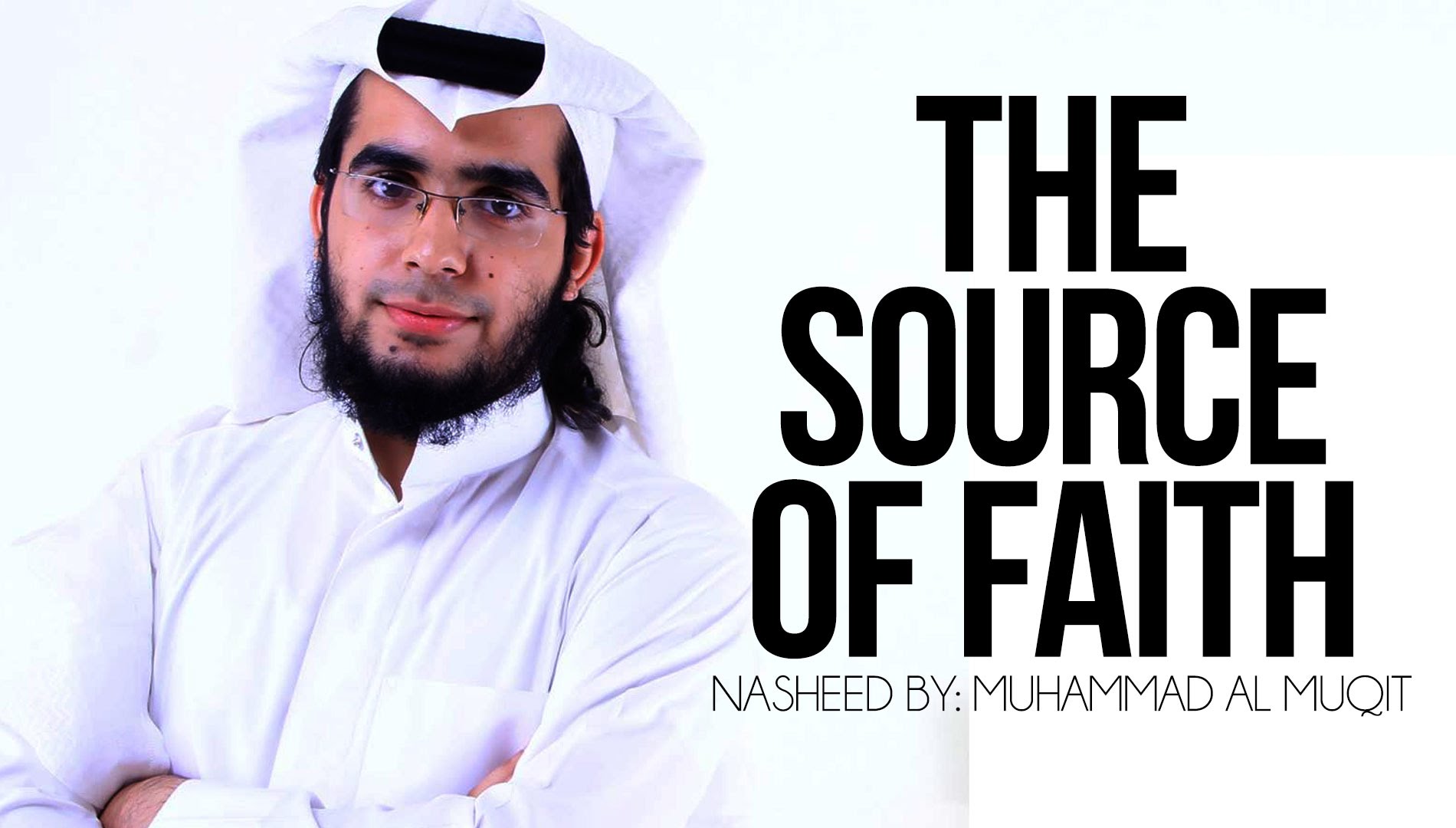 The Source Of Faith - Muhammad al-Muqit - Vocal Nasheed