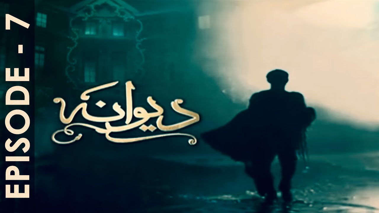 Deewana Episode 7 Full HD Hum TV Drama 01 June 2016