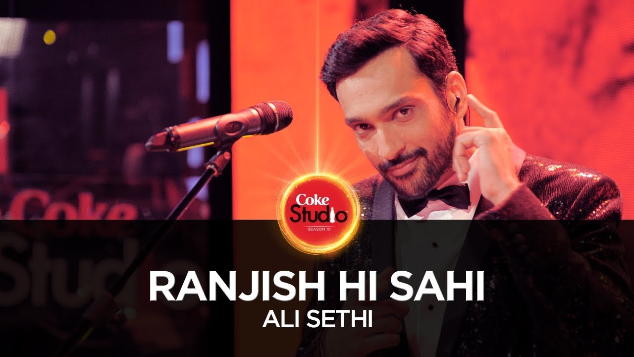 Ali Sethi, Ranjish Hi Sahi, Coke Studio Season 10, Episode 1.