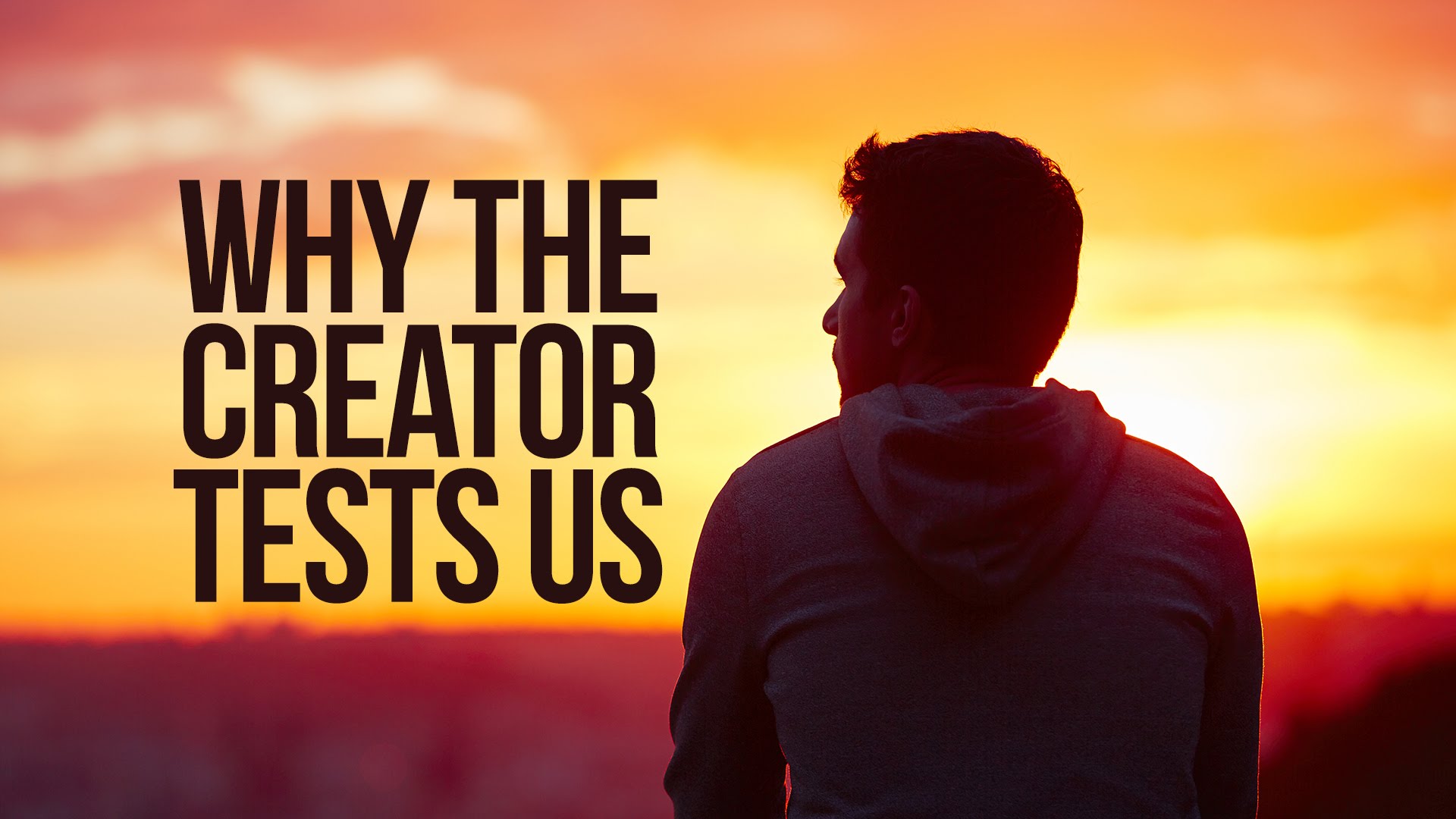 Why Does The Creator Test People?