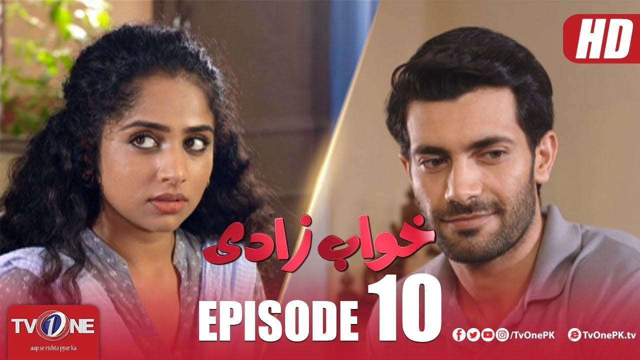 Khuwabzaadi | Episode 10  TV One Drama