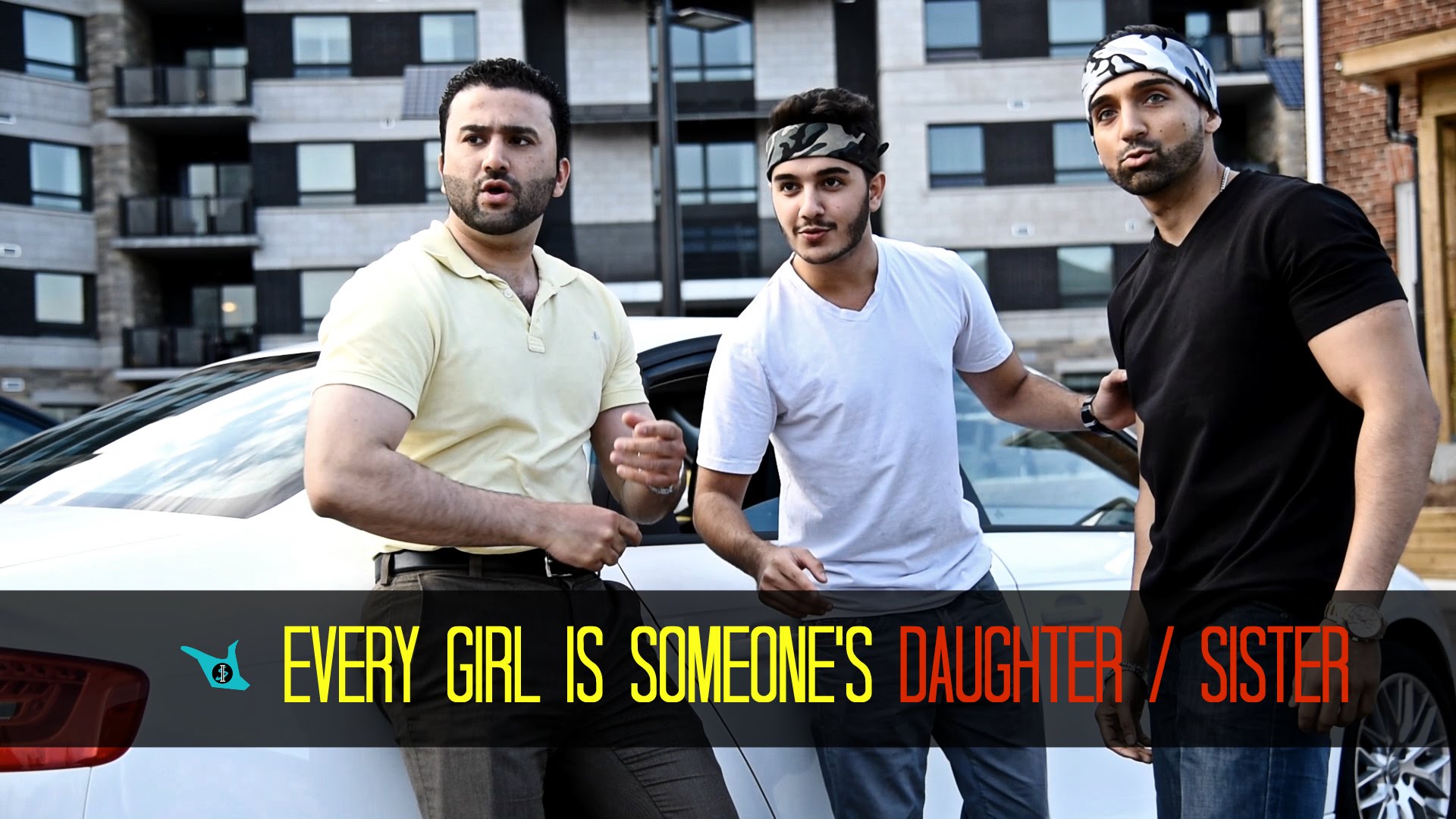 Every girl is someone's daughter / sister - SHAM IDREES