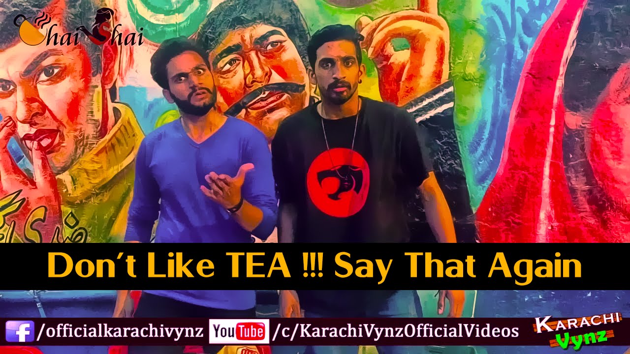 Don't Like TEA By Karachi Vynz