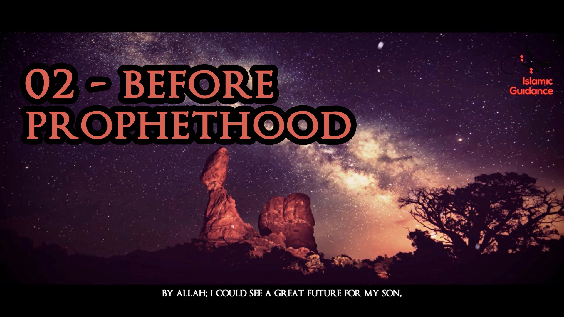 02 - Muhammad [SAW] : Before Prophethood