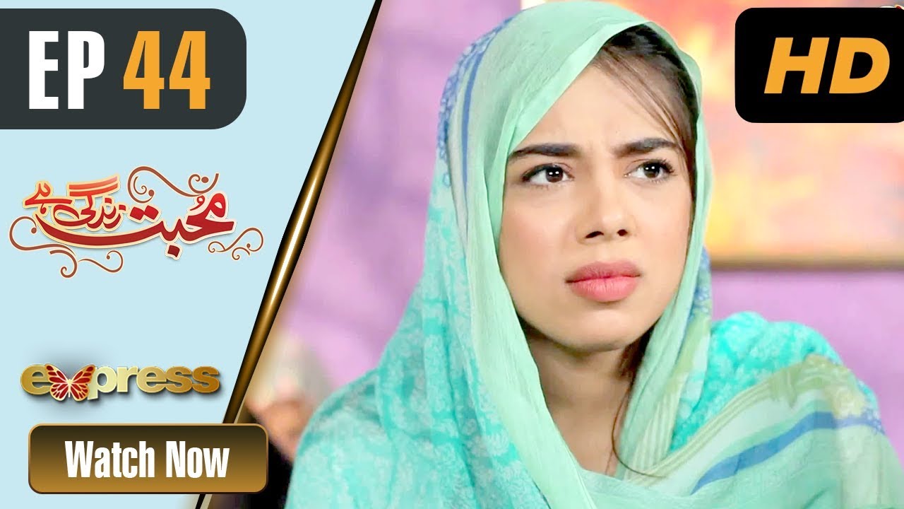 Mohabbat Zindagi Hai - Episode 44