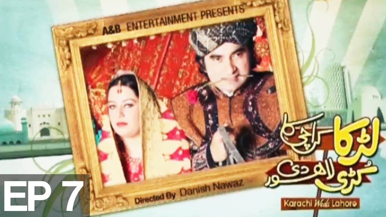 Larka Karachi Ka Kuri Lahore De - Episode 7 on Express Entertainment