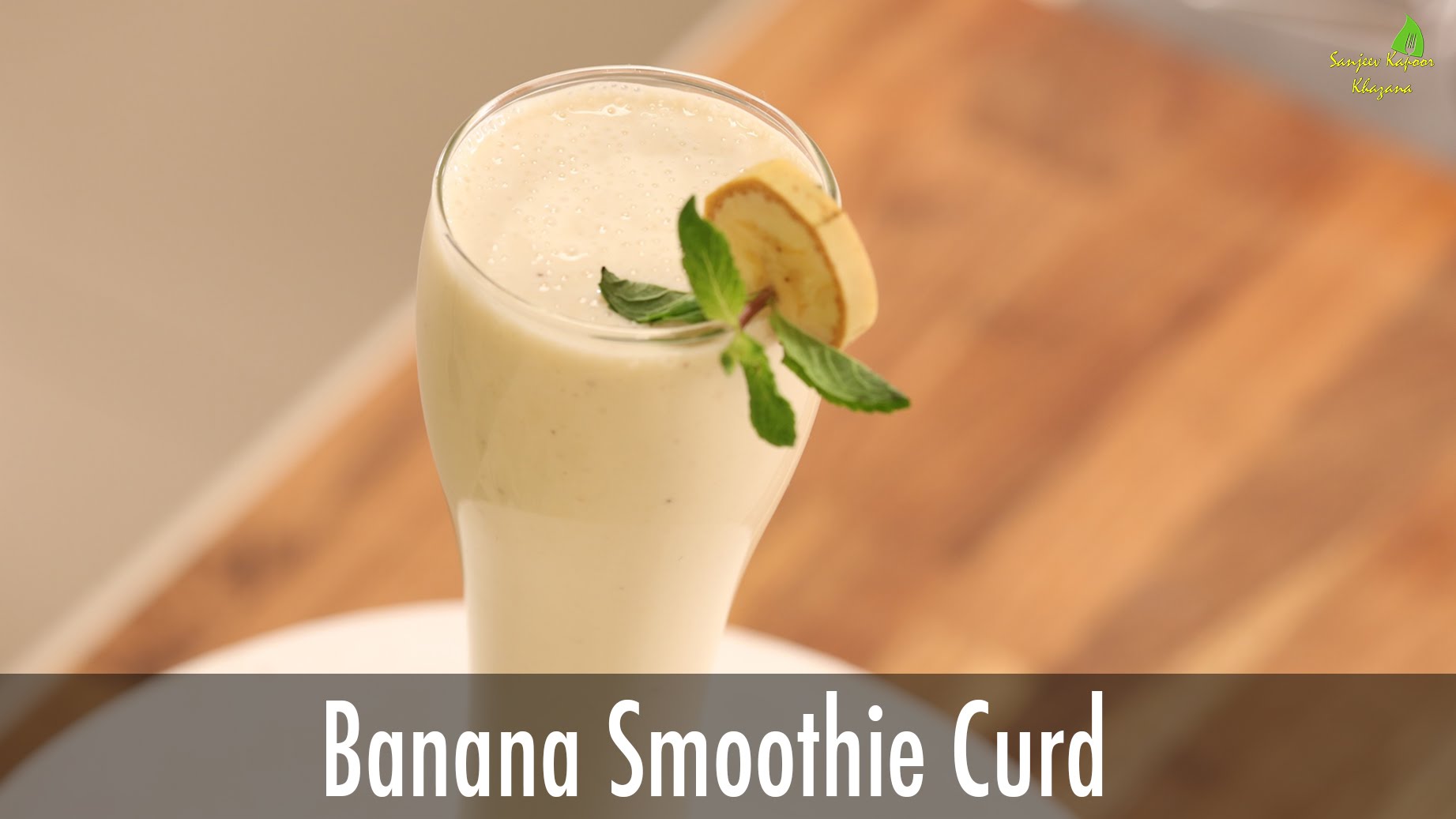 Banana Smoothie Curd | Sanjeev Kapoor Khazana