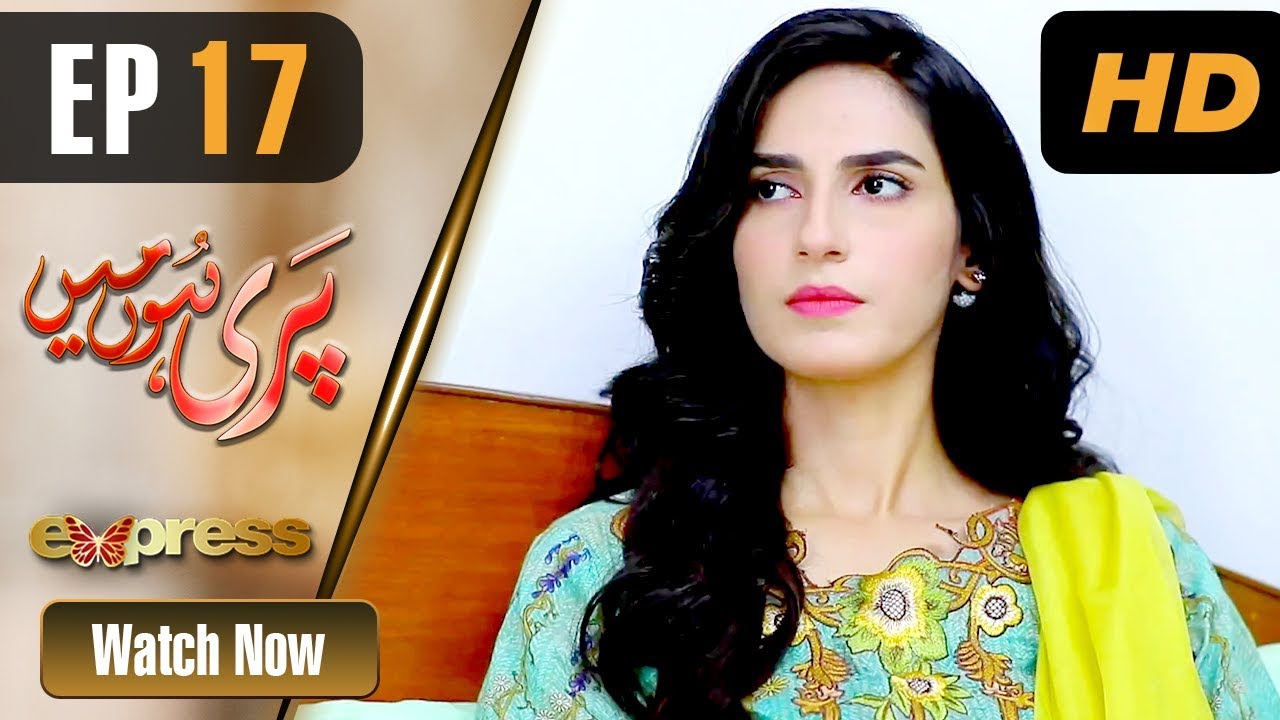 Pari Hun Mein - Episode 17 Aug 15. 2018