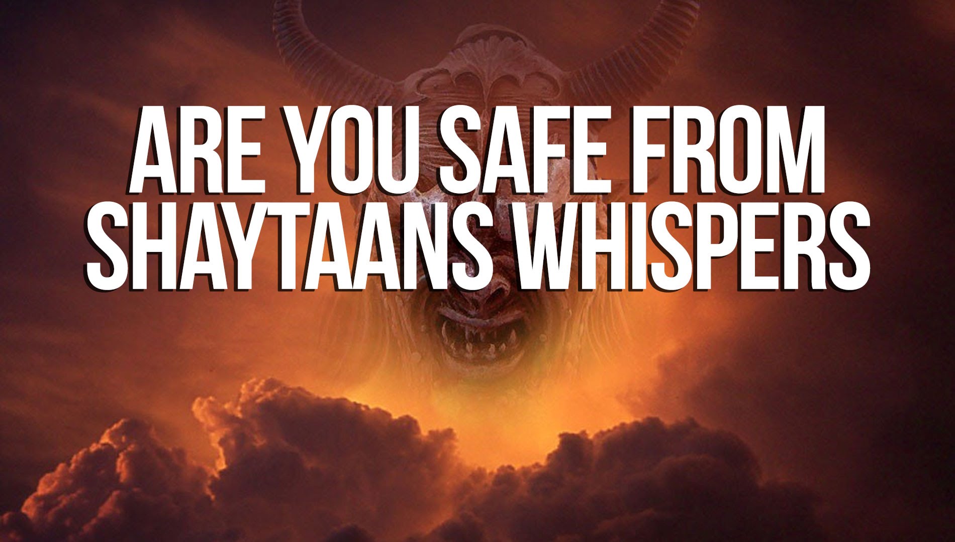 Are You Safe From Shaytaans Whispers??