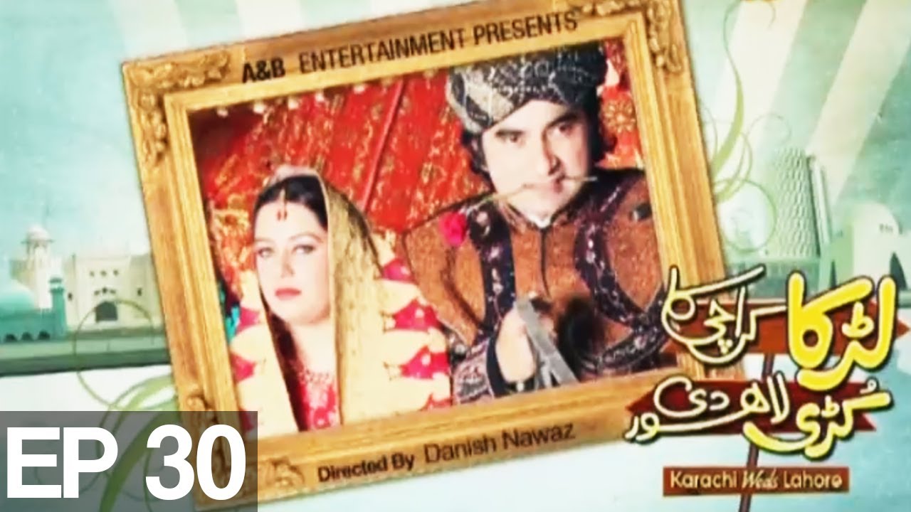 Larka Karachi Ka Kuri Lahore De - Episode 30 on Express Entertainment