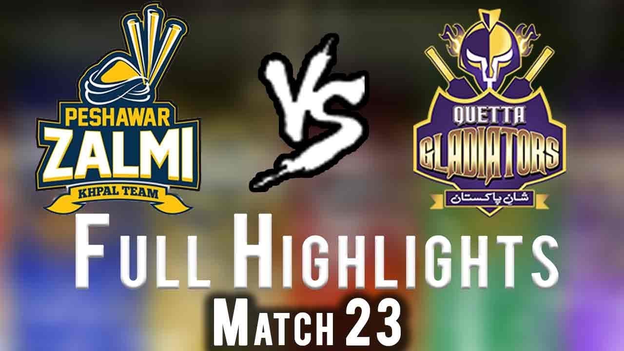 Quetta Gladiators Vs Peshawar Zalmi  | Match 23 | 10 March | HBL PSL 2018