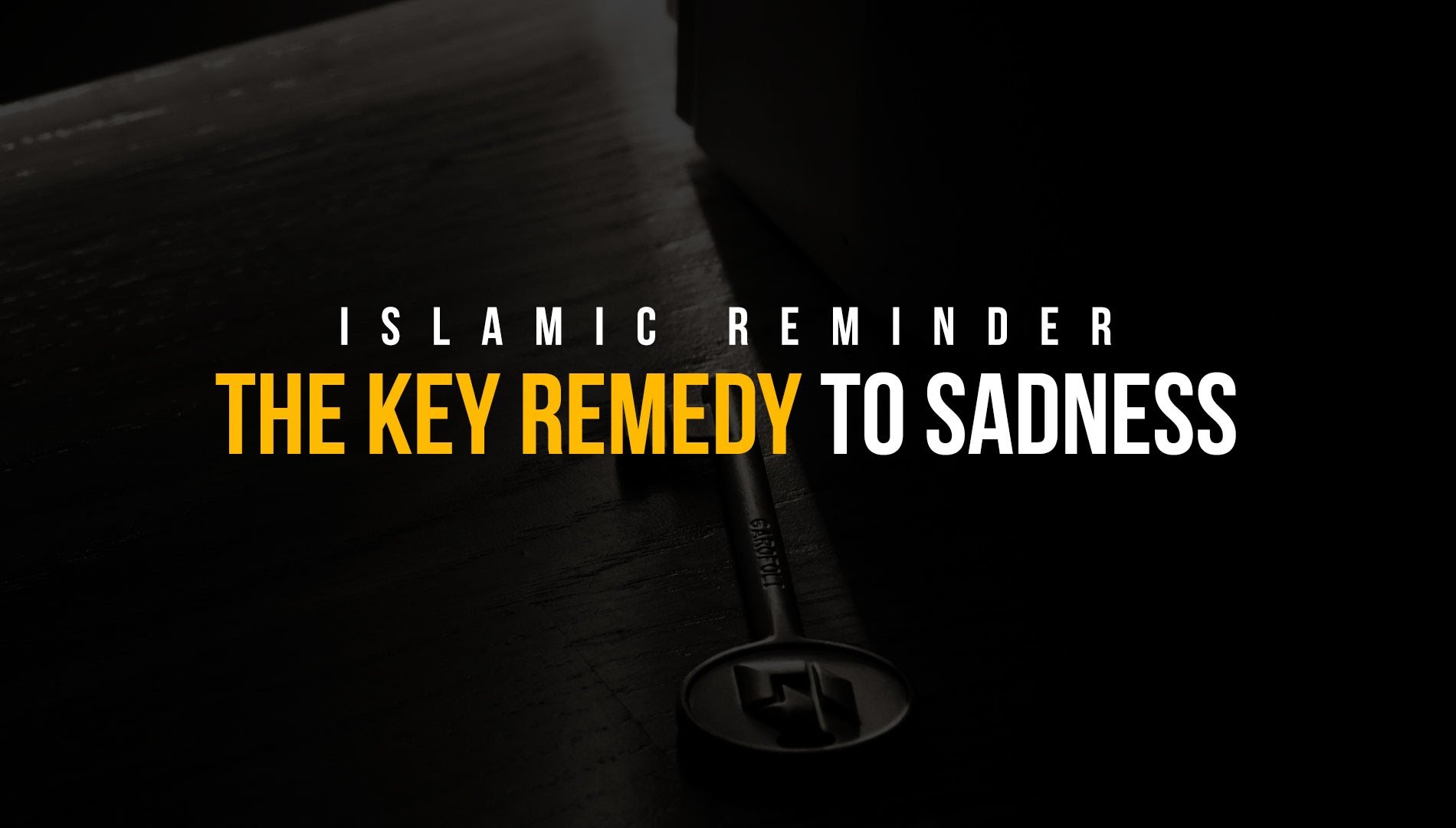 The Key Remedy to Sadness - Nouman Ali Khan
