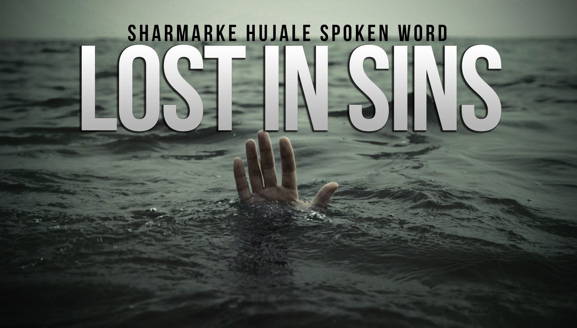 LOST IN SINS - SPOKEN WORD BY SHARMARKE HUJALE