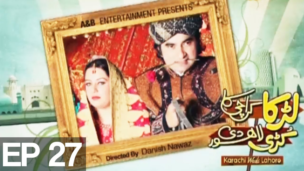 Larka Karachi Ka Kuri Lahore De - Episode 27 on Express Entertainment