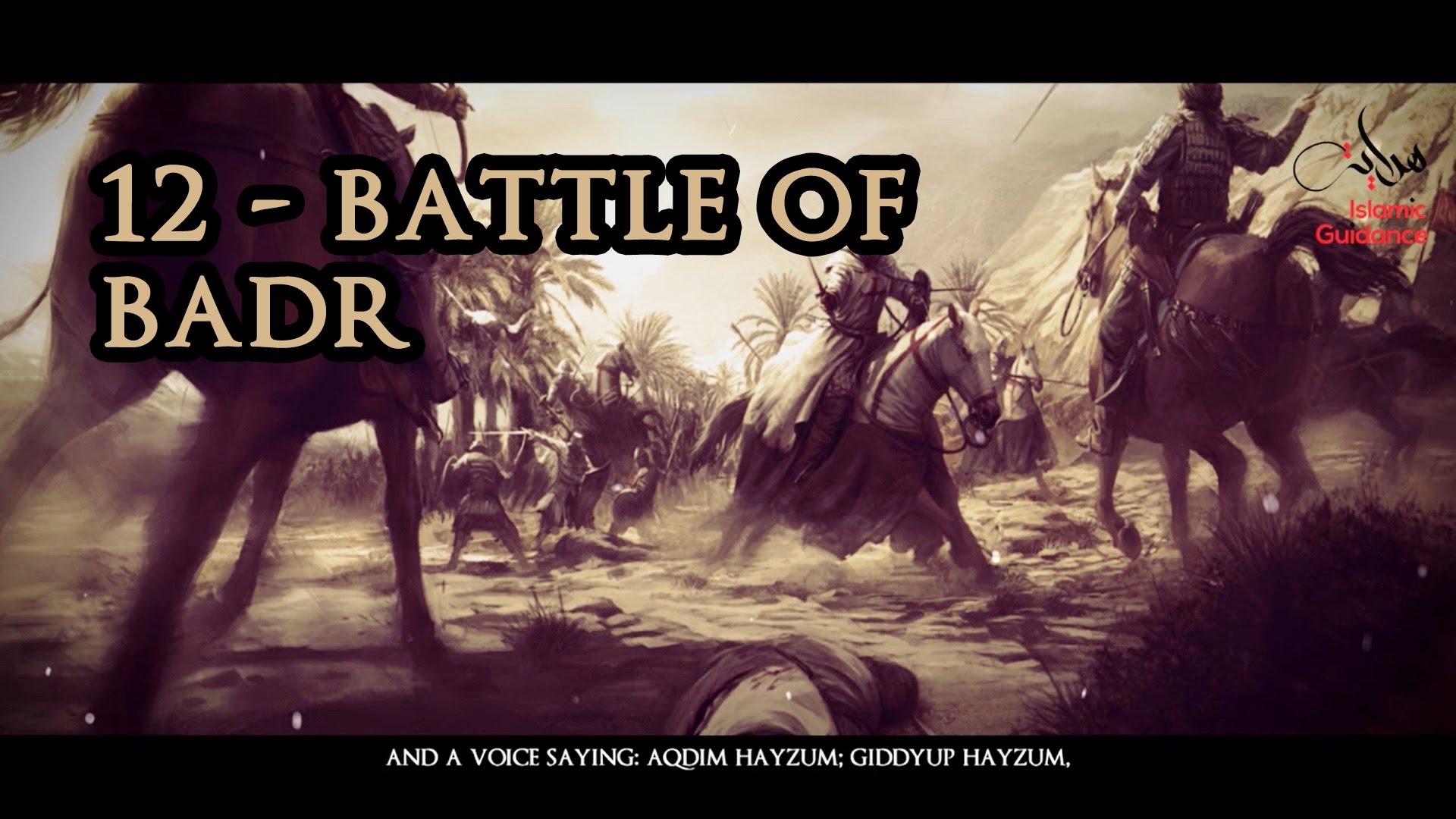 12 - Muhammad [SAW] : Battle Of Badr