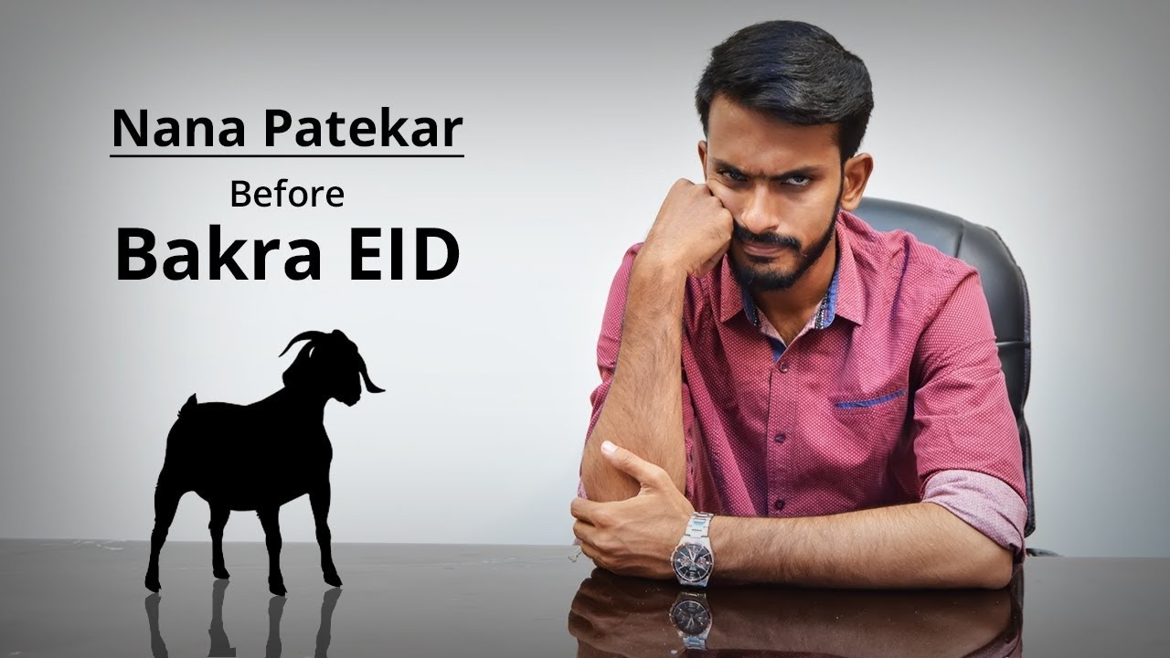 Nana Patekar Before Bakra EID  l  Sajid Ali